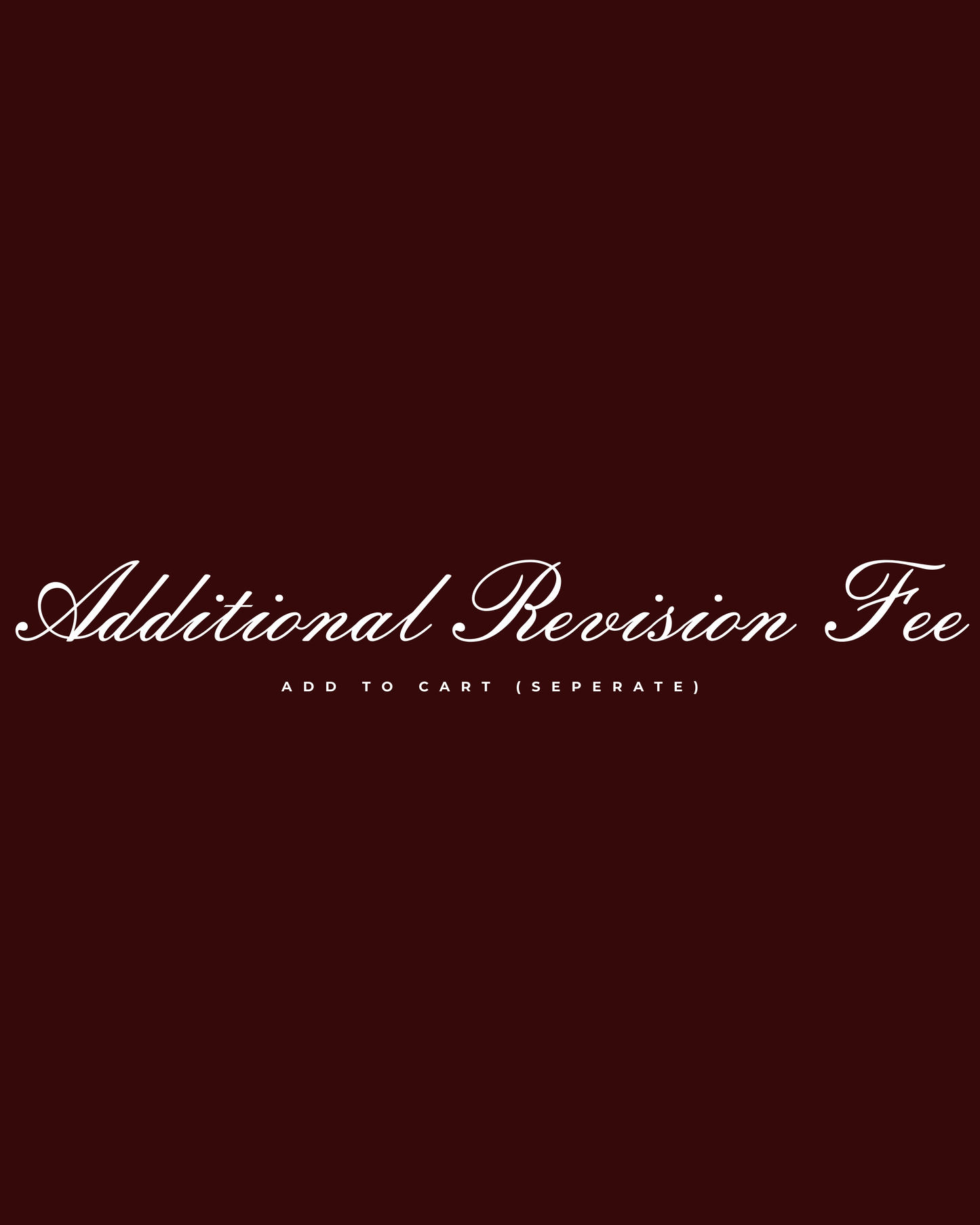 Additional Revision Fee